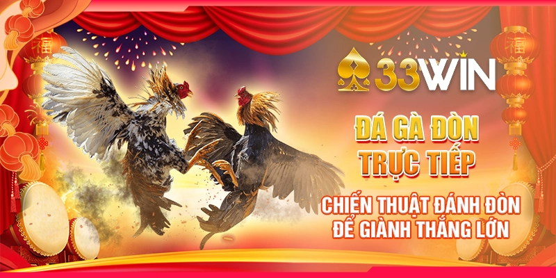 da-ga-don-truc-tiep-chien-thuat-danh-don-de-gianh-thang-lon