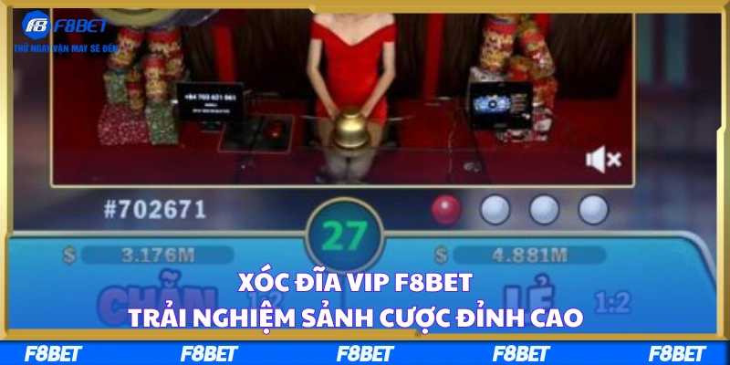 Xóc Đĩa Vip F8BET – Trải Nghiệm Sảnh Cược Đỉnh Cao